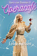 Vrijdag 18 april - 20.15 uur: Céline Janssen 'OPERA CAFE'- Opera voor Dummies II 